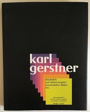 Seller image for Karl Gerstner: Ein Rckblick auf sieben Kapitel konstruktive Bilder. Etc. for sale by Antiquariat Im Seefeld / Ernst Jetzer