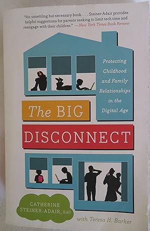 Seller image for The Big Disconnect: Protecting Childhood and Family Relationships in the Digital Age for sale by Book Catch & Release