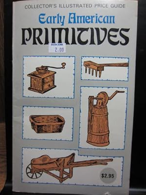 EARLY AMERICAN PRIMITIVES: THE COLLECTOR'S ILLUSTRATED PRICE GUIDE