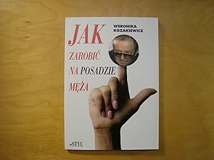 Seller image for Jak zarobic na posadzie meza for sale by Polish Bookstore in Ottawa