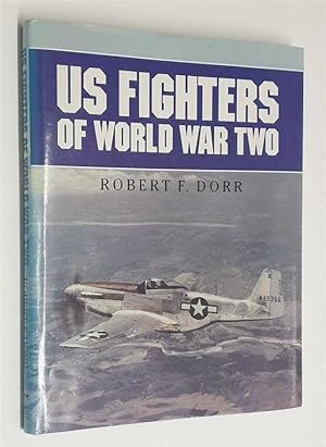 Seller image for US Fighters of World War Two for sale by Maynard & Bradley