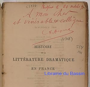 Seller image for Histoire de la littrature dramatique en France Depuis ses origines jusqu'au Cid for sale by Librairie du Bassin