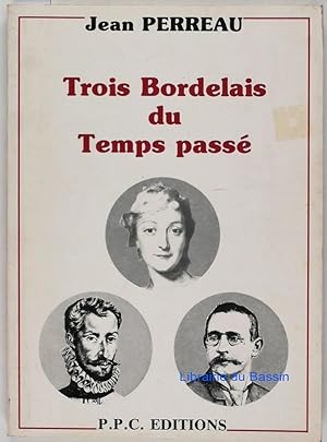 Immagine del venditore per Trois Bordelais du temps pass venduto da Librairie du Bassin