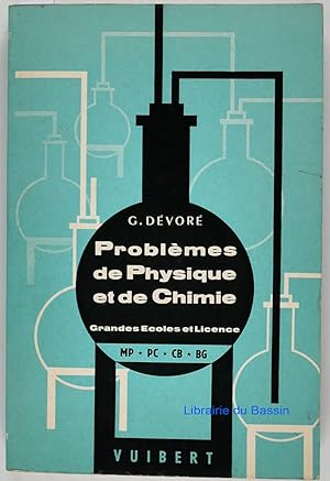 Problèmes de Physique et de Chimie Grandes Ecoles et Licence MP * PC * CB * BG