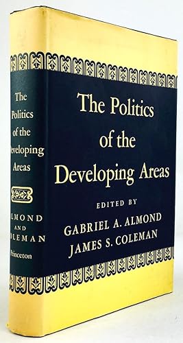 Imagen del vendedor de The Politics of the Developing Areas. Coauthors: James S. Coleman, Lucian W Pye, Myron Weiner, Dankwart A. Rustow, George I. Blanksten, Gabriel A. Almond. Fifth Printing. a la venta por Antiquariat Heiner Henke