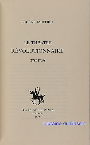 Le théâtre Révolutionnaire (1788-1799)