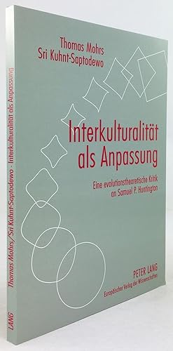 Bild des Verkufers fr Interkulturalitt als Anpassung. Eine evolutionstheoretische Kritik an Samuel P. Huntington. zum Verkauf von Antiquariat Heiner Henke