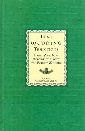 Image du vendeur pour Irish Wedding Traditions: Using Your Irish Heritage to Create the Perfect Wedding mis en vente par Kayleighbug Books, IOBA