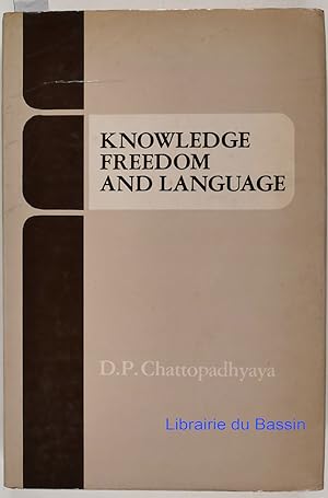 Knowledge Freedom and Language An Interwoven Fabric of Man, Time and World