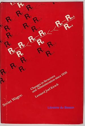 Soviet Wages: changes in structure and administration since 1956