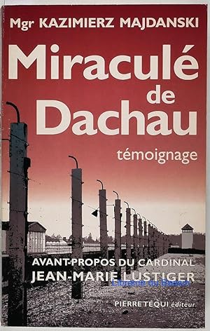 Miraculé de Dachau Témoignage