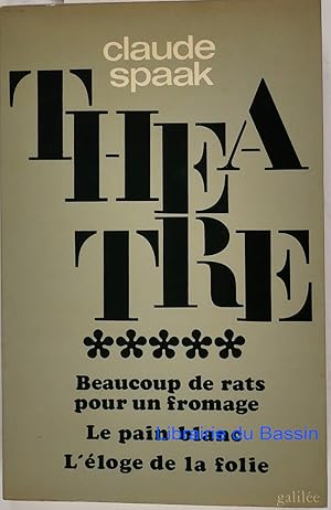 Image du vendeur pour Thtre Beaucoup de rats pour un fromage Le Pain blanc L'loge de la folie mis en vente par Librairie du Bassin