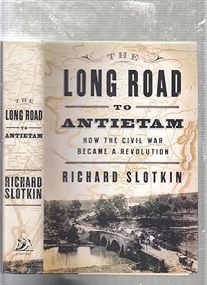 Image du vendeur pour The Long Road To Antietam: How the Civil War Became a Revolution mis en vente par Old Book Shop of Bordentown (ABAA, ILAB)