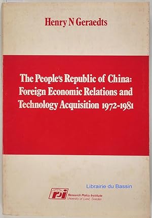 Imagen del vendedor de The People's Republic of China: Foreign Economic relations and Technology Acquisition 1972-1981 a la venta por Librairie du Bassin