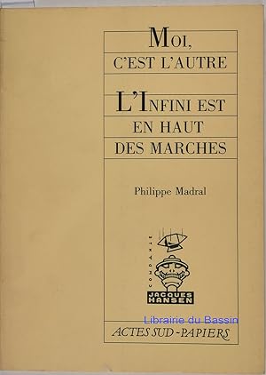 Bild des Verkufers fr Moi, c'est l'autre L'infini est en haut des marches zum Verkauf von Librairie du Bassin