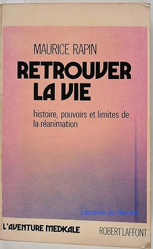 Imagen del vendedor de Retrouver la vie Histoire, pouvoirs et limites de la ranimation a la venta por Librairie du Bassin