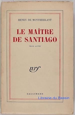 Bild des Verkufers fr Le matre de Santiago zum Verkauf von Librairie du Bassin