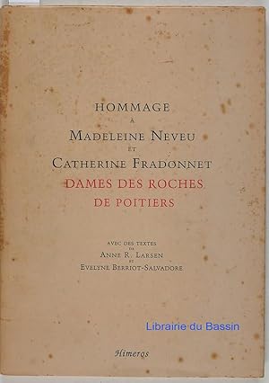 Seller image for Hommage  Madeleine Neveu et Catherine Fradonnet Dames des Roches de Poitiers for sale by Librairie du Bassin