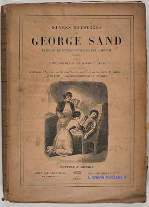 Oeuvres illustrées de George Sand Le Meunier D'Angibault Cora Téverino Horace Les Mères de famill...
