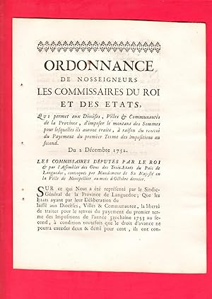 Imagen del vendedor de ORDONNANCE DE NOSSEIGNEURS DU ROI ET DES ETATS, QUI permet aux Diocses, Ville & Communauts de la Province, d'imposer le montant des Sommes pour lesquelles ils auront trait,  raison du renvoi du payement du premier Terme des Impositions au second. Du 2 Dcembre 1752. a la venta por Pierre Raymond