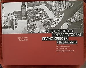 Der Salzburger Pressefotograf Franz Krieger (1914 - 1993) : Bildberichterstattung im Schatten von...