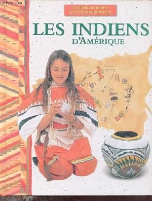 Bild des Verkufers fr Les Indiens d'Amrique - Collection Civilisations d'hier activits d'aujourd'hui - Ds 10 ans. zum Verkauf von Le-Livre