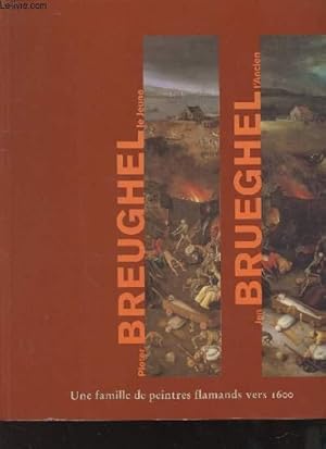 Seller image for Pierre Breughel le Jeune (1564-1637/8) - Jan Brueghel l'Ancien (1568-1625) : Une famille des peintres flamands vers 1600 for sale by Le-Livre