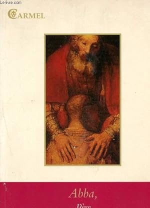 Bild des Verkufers fr Abba, Pre ( Dieu, notre Pre, par MArie-Anne Vannier - la paternit comme mission et vocation, par Didier Kihm - La paternit de Saint Joseph, par Bernard Dubois - Rembrandt : Une histoire d'un pre "prodigue d'amour", par Paul Baudiquey) zum Verkauf von Le-Livre