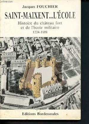 Seller image for Saint-Maixent. L'Ecole : Histoire du chteau fort et de l'cole militaire 1224-1989 for sale by Le-Livre