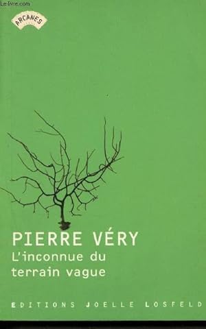 Seller image for L'inconnue du terrain vague (Collection "Arcanes") for sale by Le-Livre