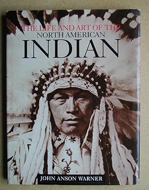 Seller image for The Life and Art of the North American Indian. for sale by N. G. Lawrie Books