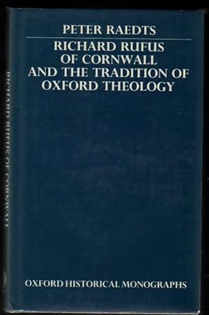 Richard Rufus of Cornwall and the Tradition of Oxford Theology.