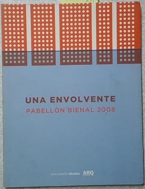 Seller image for Una envolvente : Pabelln Bienal 2008 for sale by Librera Monte Sarmiento