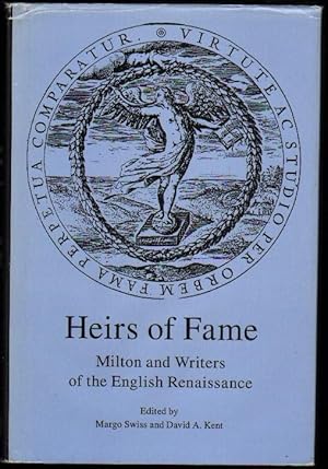 Heirs of Fame. Milton and Writers of the English Renaissance.