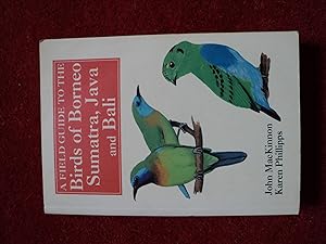 Imagen del vendedor de A Field Guide to the Birds of Borneo, Sumatra, Java, and Bali: The Greater Sunda Islands a la venta por Cadeby Books