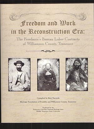 Seller image for Freedom and Work in the Reconstruction Era the Freedmen's Bureau Labor Contracts of Williamson County, Tennessee for sale by Elder's Bookstore