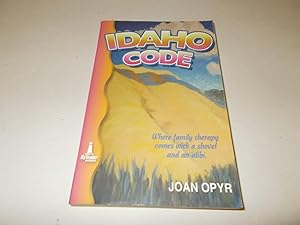 Seller image for Idaho Code: Where a Family Therapy Comes with a Shovel and an Alibi for sale by Paradise Found Books