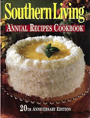 Southern Living Annual Recipes Cookbook 20th Anniversary Edition