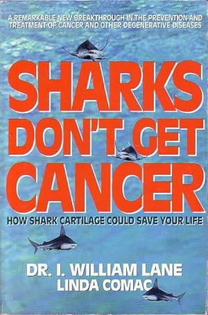 Seller image for Sharks Don't Get Cancer How Shark Cartilage Could Save Your Life for sale by Ye Old Bookworm