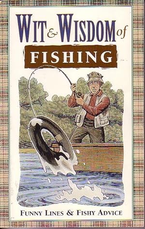 Seller image for Wit And Wisdom Of Fishing for sale by Ye Old Bookworm