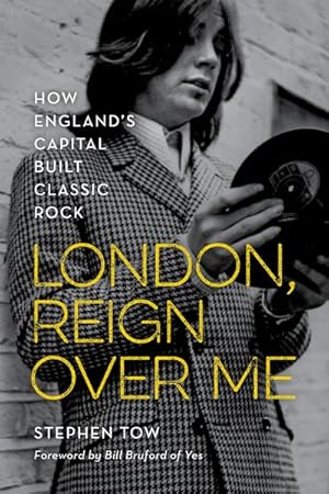 Seller image for London, Reign over Me : How England's Capital Built Classic Rock for sale by GreatBookPrices