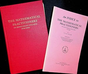 The Mathematical Practitioners of Hanoverian England 1714-1840 WITH An Index to the Mathematical ...