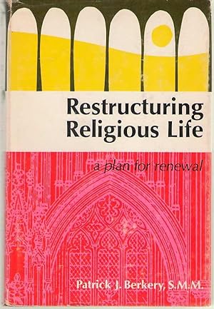 Seller image for Restructuring Religious Life A Plan for Renewal for sale by Dan Glaeser Books