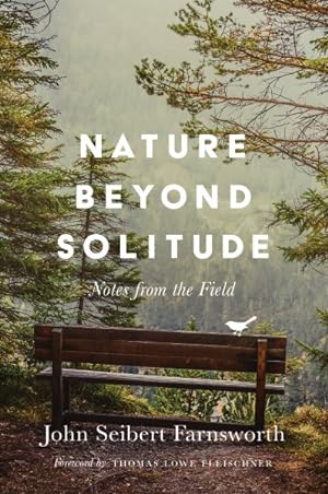Imagen del vendedor de Nature Beyond Solitude : Notes from the Field a la venta por GreatBookPrices