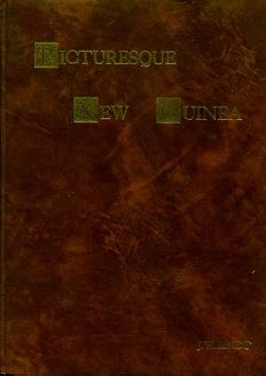 Picturesque New Guinea : With an Historical Introduction and Supplementary Chapters on the Manner...