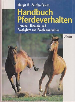 Seller image for Handbuch Pferdeverhalten. Ursache, Therapie und Prophylaxe von Problemverhalten for sale by Altstadt Antiquariat Goslar