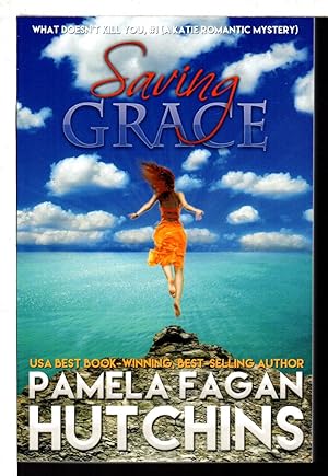 SAVING GRACE (What Doesn't Kill You, #1): A Katie Romantic Mystery