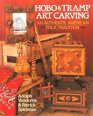 Immagine del venditore per Hobo & tramp art carving : an authentic American folk tradition. venduto da Lost and Found Books