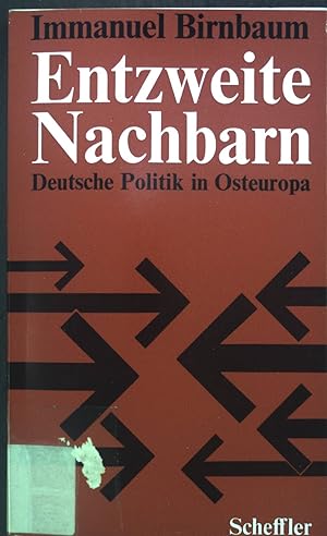 Bild des Verkufers fr Entzweite Nachbarn: Deutsche Politik in Osteuropa. zum Verkauf von books4less (Versandantiquariat Petra Gros GmbH & Co. KG)
