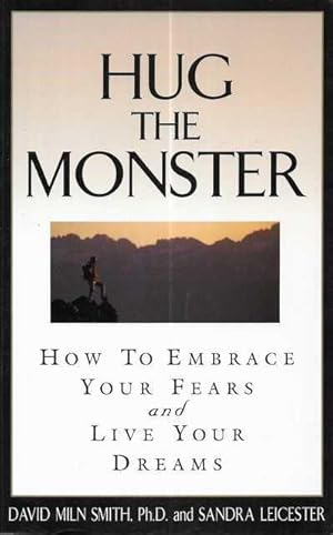 Bild des Verkufers fr Hug the Monster: : How to Embrace Your Fears and Live Your Dreams zum Verkauf von Leura Books